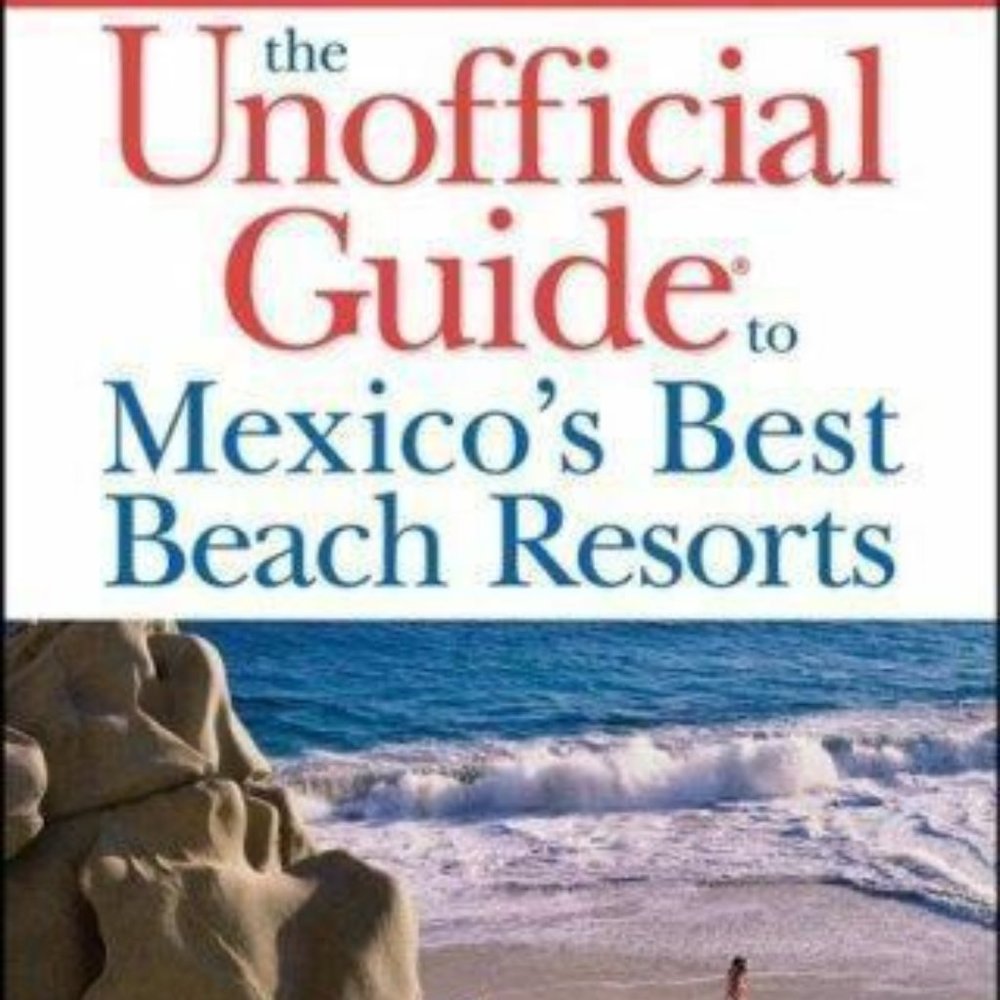 The Unofficial Guide to Mexico's Best Beach Resort